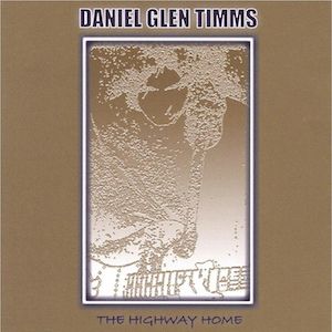 Daniel Glen Timms The Highway Home
